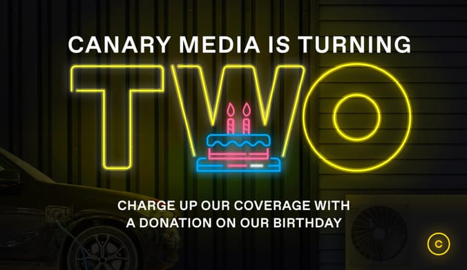 A graphic that says Canary Media is turning Two. charge up our coverage with a donation on our birthday