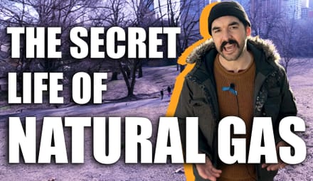 A man with a mustache wearing a beanie and parka. A large title caption reads "THE SECRET LIFE OF NATURAL GAS"